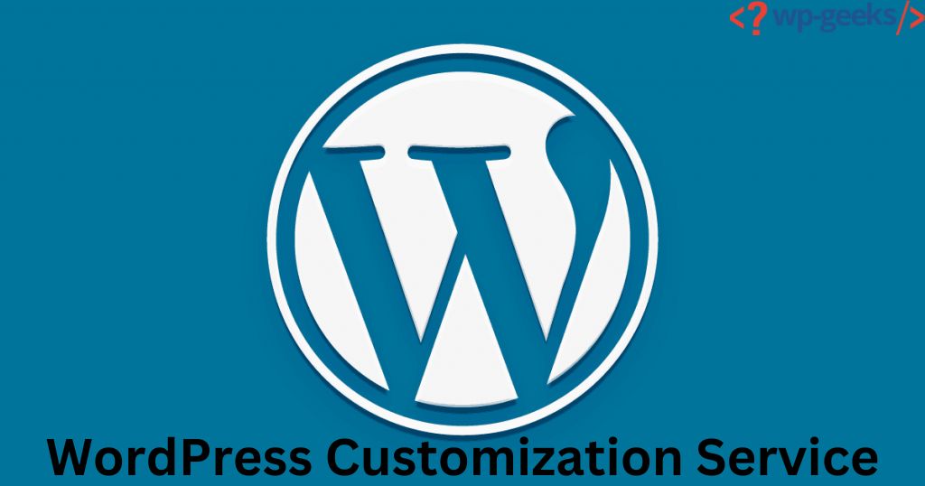 Unlock The Potential Of Your Website With Wordpress Customization Service